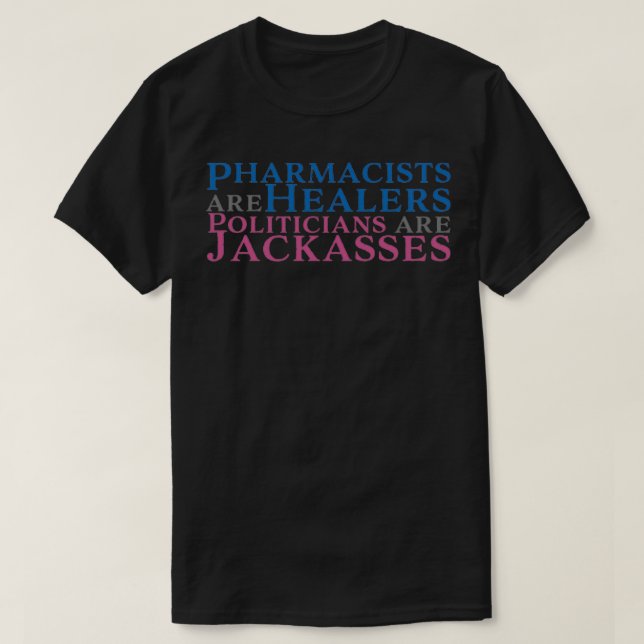 The zeitgeist of America in pandemic Pharmacists a T-Shirt (Design Front)