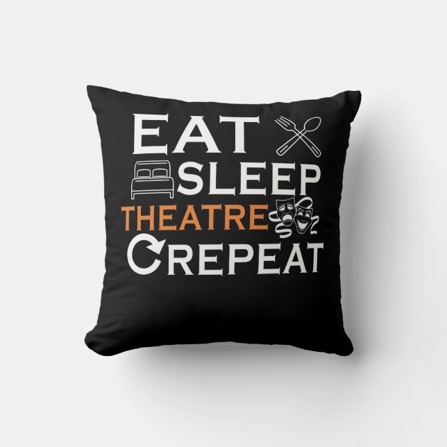 Theater Actor Eat Sleep Theatre Musical Show Lover Throw Pillow (Front)