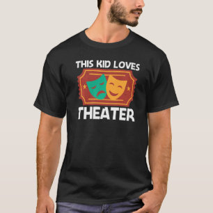 Theater For Kids Boys Musical Drama Song T-Shirt