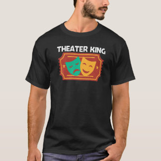 Theater For Men Dad Musical Drama Song T-Shirt