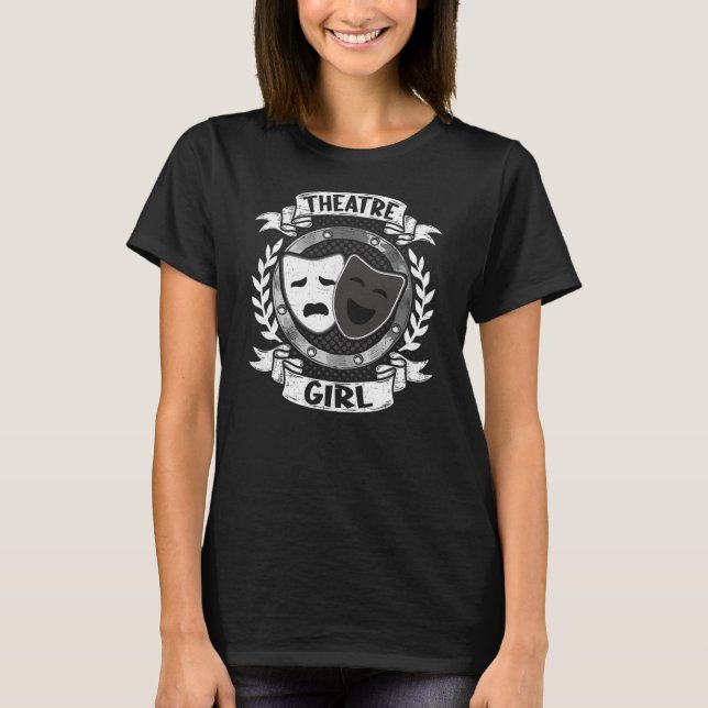 Theater Girl Actor Actress Acting  T-Shirt (Front)