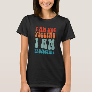 Theater I Am Not Yelling I Am Projecting  13 T-Shirt