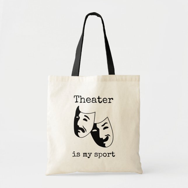 "Theater is my sport" thespian's Tote Bag (Front)