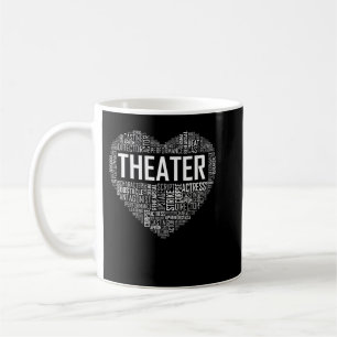 Theater Life Heart Love Drama Actor Actress Gift T Coffee Mug