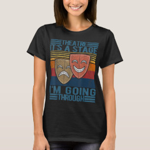 Theatre Actor Broadway Musical Theatre Nerd Thespi T-Shirt