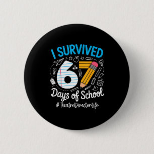 Theatre Director Survived 67 Days Of School Humor  2 Inch Round Button
