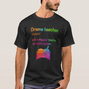 Theatre Drama Teacher Definition Tee Funny Theatre