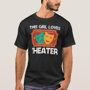 Theatre For Girls Mom Musical Drama Song 1 T-Shirt