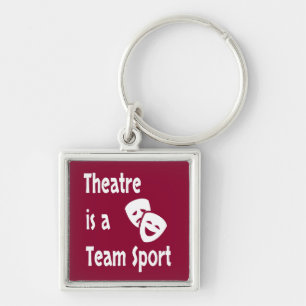 Theatre is a team sport, Acting, Actor, Actress Keychain