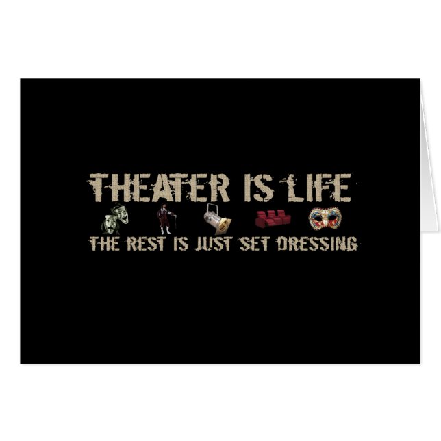 Theatre Is Life (Front Horizontal)