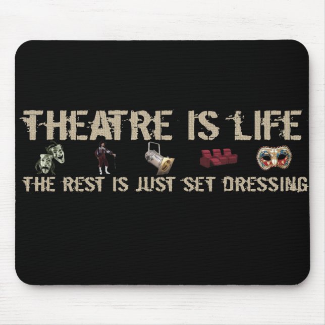 Theatre is Life Mouse Pad (Front)
