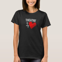 Theatre Is My Life Love Broadway Musical Acting Dr