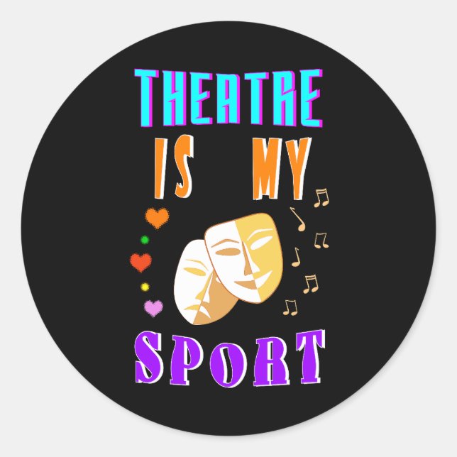 Theatre Is My Sport Actor Drama Classic Round Sticker (Front)