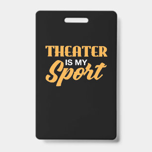 Theatre Is My Sport Badge