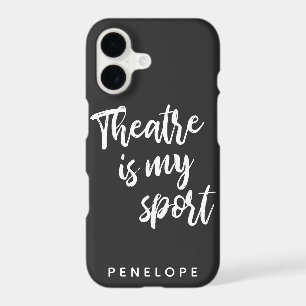 Theatre is my Sport Black and White Personalized