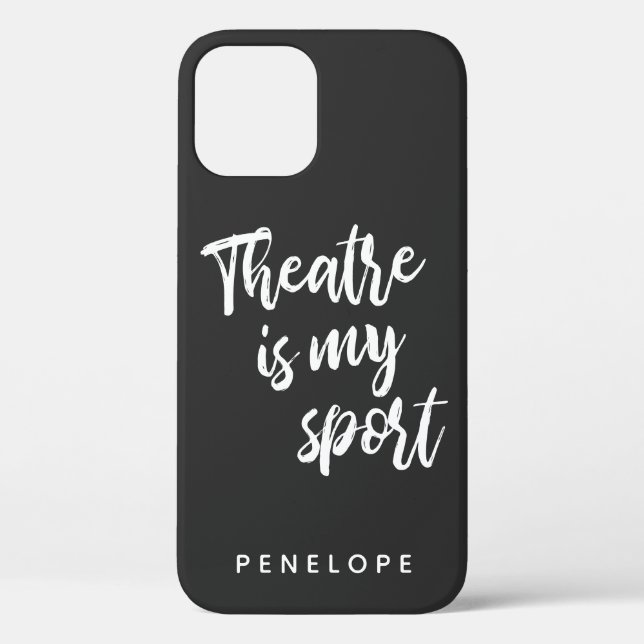 Theatre is my Sport Black and White Personalized Case-Mate iPhone Case (Back)