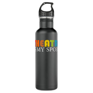 Theatre Is My Sport - Funny Theater Acting Actor A 710 Ml Water Bottle