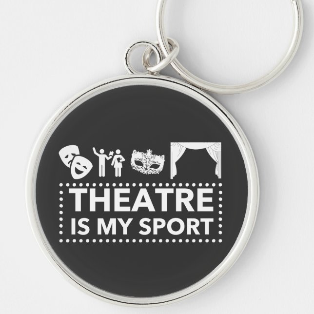 Theatre Is My Sport Keychain (Front)