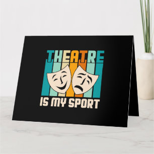 Theatre Is My Sport Musical Theatre Theatre Thespi Card