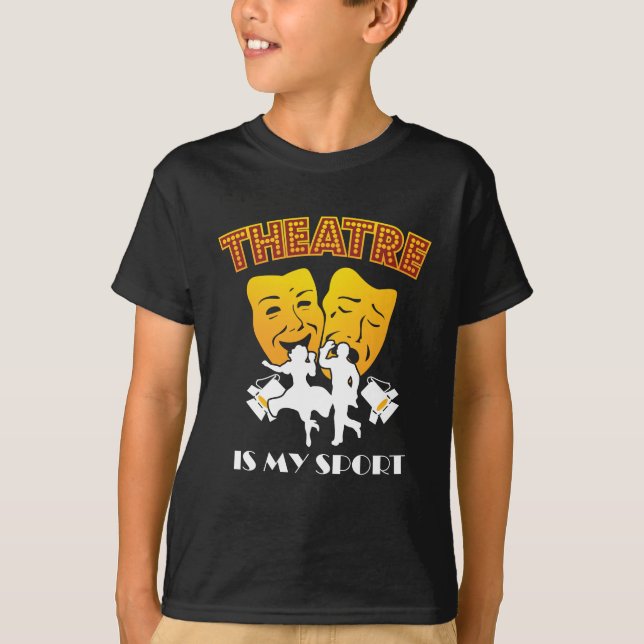 Theatre Is My Sport T-Shirt (Front)
