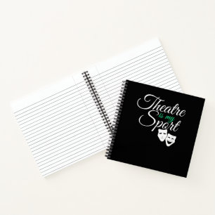 Theatre Is My Sport Tee Musical Theatre Actor Notebook