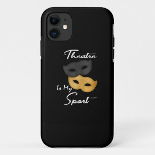 Theatre Is My Sport   Theatre Lover Gift iPhone 11 Case