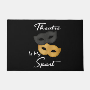 Theatre Is My Sport   Theatre Lover Gift Doormat