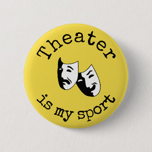 "Theatre is my sport" thespian's 2 Inch Round Button