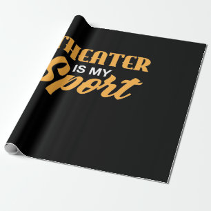 Theatre Is My Sport Wrapping Paper