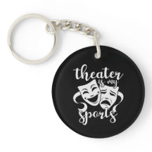 Theatre is My Sports" Double-Sided Custom Keychain