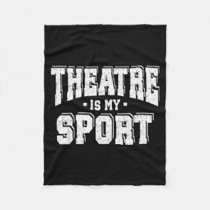 Theatre Is My Srt  Fleece Blanket