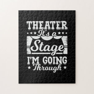 Theatre It Is A Stage I Am Going Through Jigsaw Puzzle