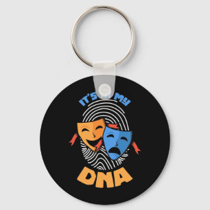 Theatre It Is In My Dna Keychain
