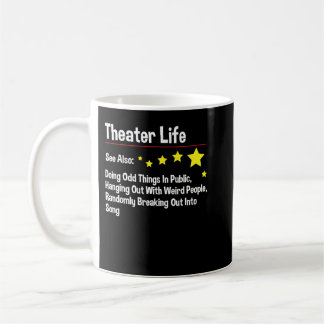 Theatre Life - Actor Actress Theatre Acting Drama  Coffee Mug
