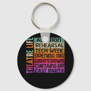 Theatre Life Audition Rehearsal Tech Week Keychain