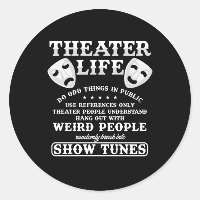 Theatre Life Do Odd Things in Public Classic Round Sticker (Front)