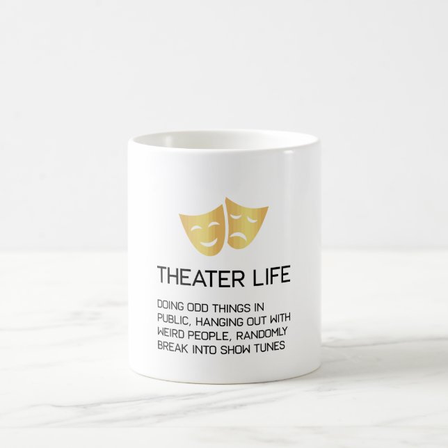 Theatre Life Funny Broadway Musical Theatre Coffee Mug (Center)