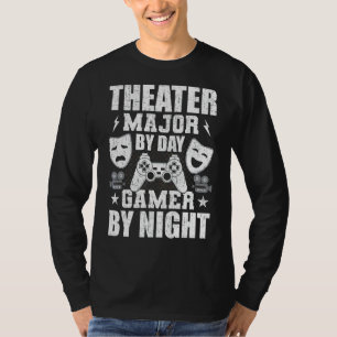 Theatre Major By Day Gamer By Night Actor Actress T-Shirt