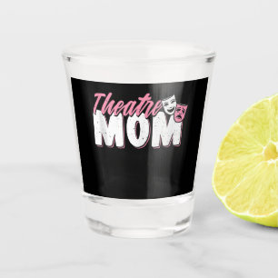 Theatre Mom Acting Lovers Shot Glass
