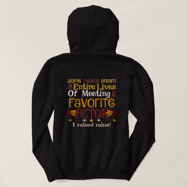 Theatre Mom - I raised my Favourite actor Hoodie (Design Back)