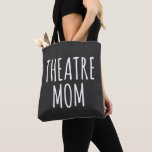 Theatre Mom Parent Actor Rehearsal Quote Tote Bag<br><div class="desc">Simple and modern tote bag for Theatre Moms in black and white.</div>