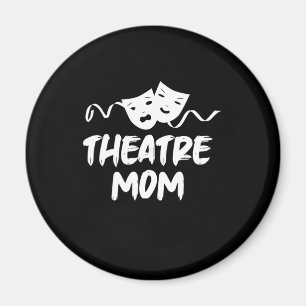 Theatre Mom Theatre Mother Actress Acting Gift Magnet