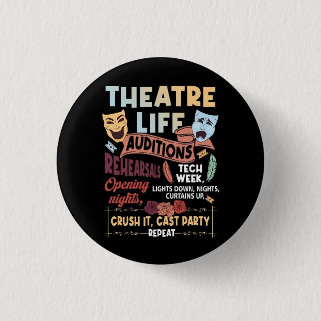 Theatre Nerd Actor Musical Theatre Life Auditions  1 Inch Round Button (Front)