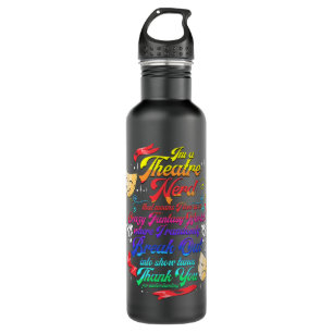 Theatre Nerd Musical Broadway Actor Theatre Thespi 710 Ml Water Bottle
