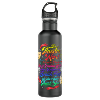 Theatre Nerd Musical Broadway Actor Theatre Thespi 710 Ml Water Bottle
