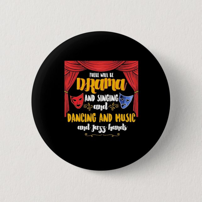 Theatre There will Be Drama 2 Inch Round Button (Front)