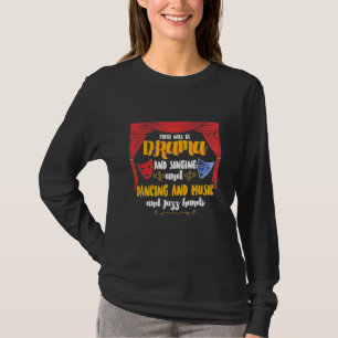 Theatre There will Be Drama T-Shirt