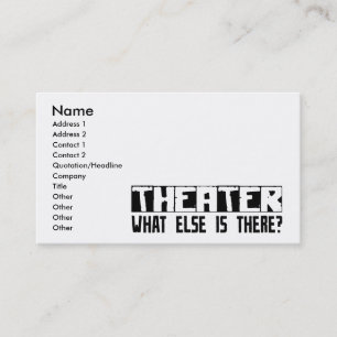 Theatre What Else Is There? Business Card