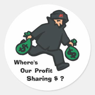 theif, aklogo, Where's, Our , Sharing $ ?, Profit Classic Round Sticker