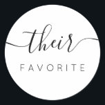 Their Favourite Modern Calligraphy Favour Classic Round Sticker<br><div class="desc">Their Favourite Favour Sticker with modern calligraphy for Wedding Welcome Bag. Design features a modern style script text layout. To make advanced changes,  please select "Click to customize further" option under Personalize this template.</div>